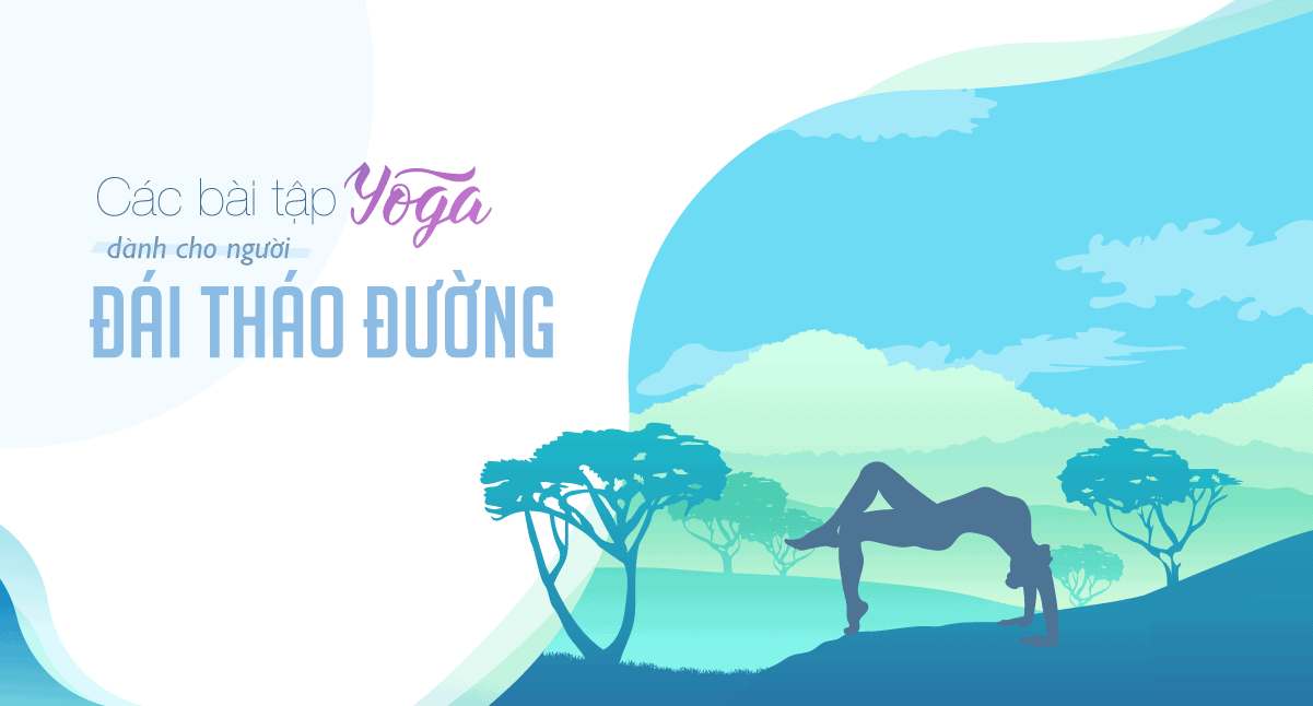 [Infographic] Các bài tập yoga dành cho người đái tháo đường